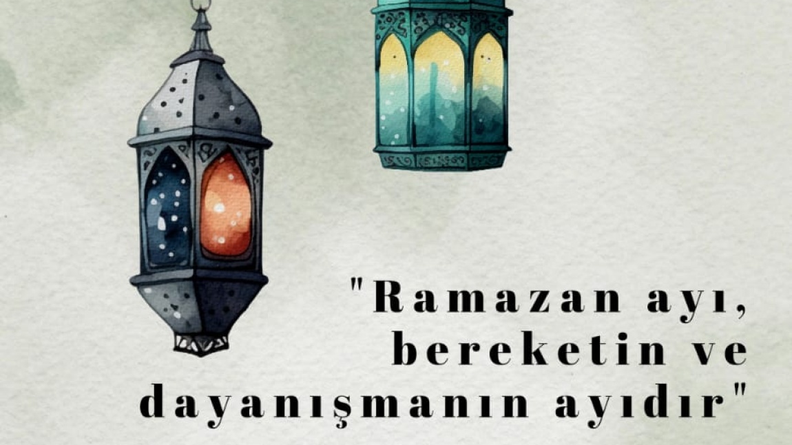 Bereket ve Dayanışmanın Ayı : Ramazan